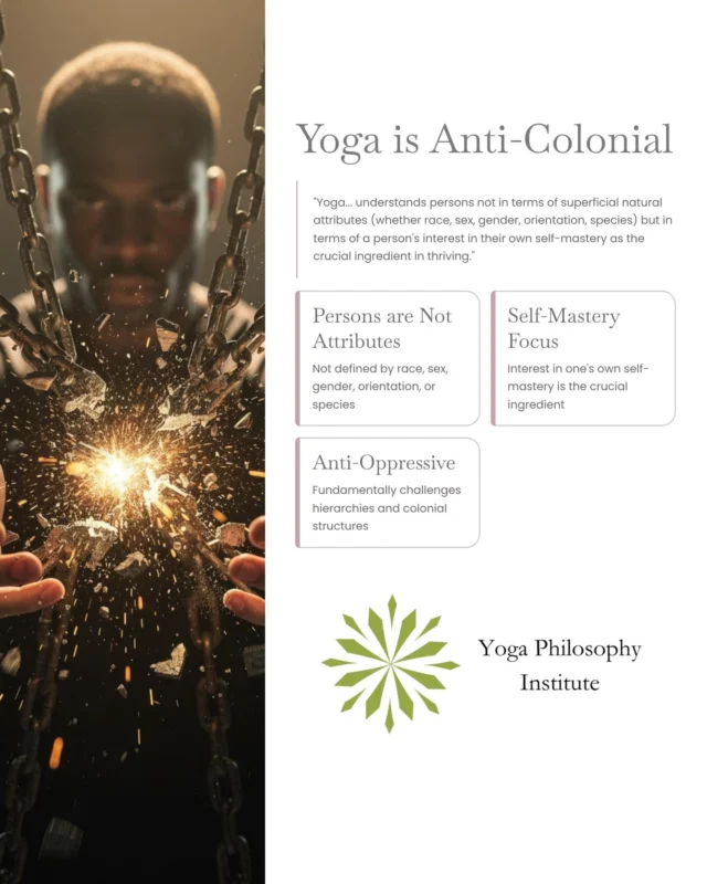 Yoga as Anti-Colonial Philosophy 🌍

“Yoga defines people by identity categories.”

This belief emerges when Yoga is filtered through modern social classifications.
Correction: Yoga defines persons by their commitment to self-mastery, not by race, gender, or status—undermining hierarchy at its root.

📍 Recommended course: Yoga Moral Philosophy (find at yogaphilosophy.com)
💬 Question: How does self-mastery shift the way we think about equality?
👉 Let us know what you think in the comments.